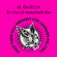Kundegebung Berlin  Free Leoanrd Peltier - Free Them All! - 6. Februar 2024